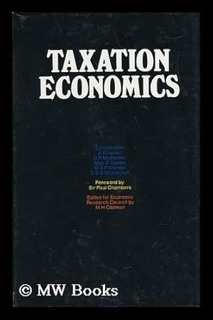 Seller image for Taxation Economics / by Alfred Roman Ilersic and Others ; Edited for Economic Research Council / by M. H. Cadman with a Foreword by Sir Paul Chambers for sale by MW Books