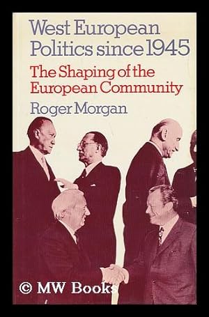 Seller image for West European Politics Since 1945: the Shaping of the European Community for sale by MW Books