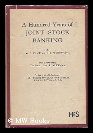 Seller image for A Hundred Years of Joint Stock Banking / by W. F. Crick and J. E. Wadsworth for sale by MW Books