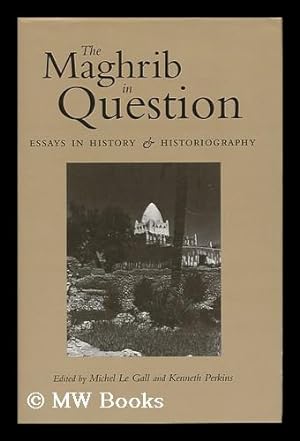 Imagen del vendedor de The Maghrib in Question - Essays in History & Historiography a la venta por MW Books