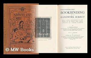 Seller image for Bookbinding As a Handwork Subject; Being a Full Explanation of How Books Can be Bound with Simple Apparatus in a School Classroom with a Foreword by Canon H. D. Rawnsley for sale by MW Books