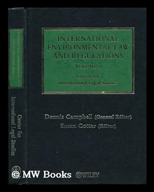 Seller image for International Environmental Law and Regulations (Volume 3) / General Editor Dennis Campbell ; Editor Susan Cotter for sale by MW Books