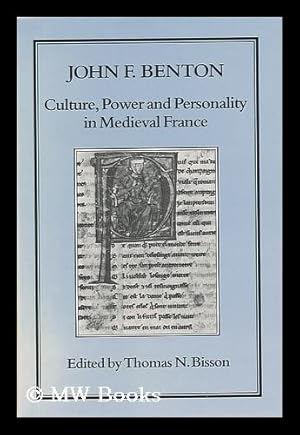 Immagine del venditore per Culture, Power and Personality in Medieval France / John F. Benton ; Edited by Thomas N. Bisson venduto da MW Books