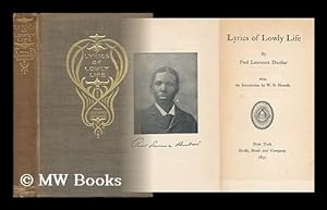 Seller image for Lyrics of Lowly Life / by Paul Laurence Dunbar ; with an Introduction by W. D. Howells for sale by MW Books