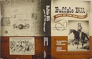 Bild des Verkufers fr Buffalo Bill / King Of The Old West / Biography Of William F. Cody / Pony Express Rider / Buffalo Hunter/ Plains Scout & Guide / Master Showman zum Verkauf von Watermark West Rare Books