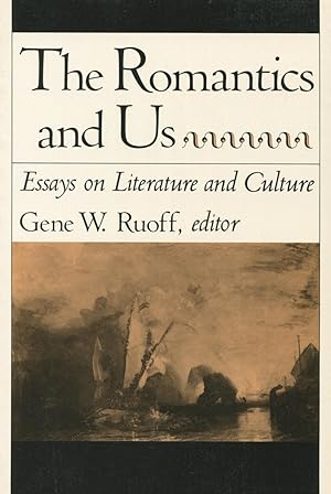 Seller image for The Romantics And Us : Essays on Literature & Culture for sale by Kenneth A. Himber