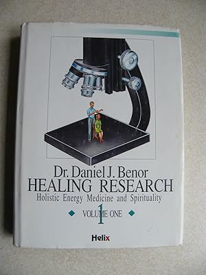 Healing Research. Holistic Energy Medicine & Spirituality. Volume 1