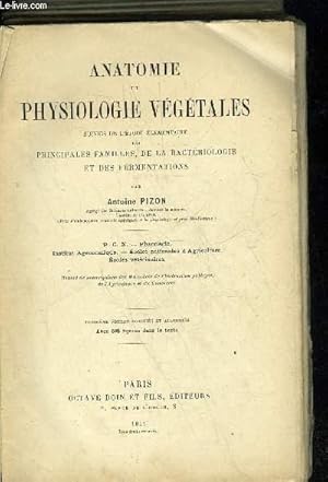 Bild des Verkufers fr ANATOMIE ET PHYSIOLOGIE VEGETALES SUIVIES DE L'ETUDES ELEMENTAIRES DES PRINCIPALES FAMILLES, DE LA BACTERIOLOGIE ET DES FERMENTATIONS zum Verkauf von Le-Livre