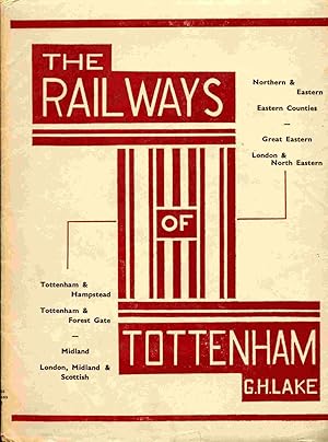 Immagine del venditore per The Railways Of Tottenham: A Detailed Description And Historical Survey Of Their Development, Compiled By. venduto da Janet & Henry Hurley