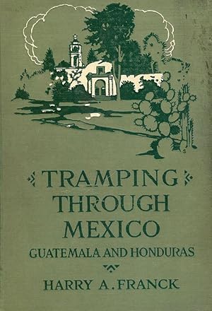 TRAMPING THROUGH MEXICO, GUATEMALA AND HONDURAS