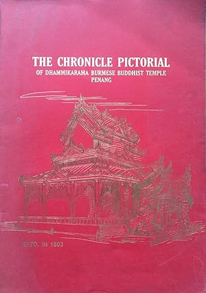 The chronicle pictorial of Dhammikarama Burmese Buddhist Temple, Penang.