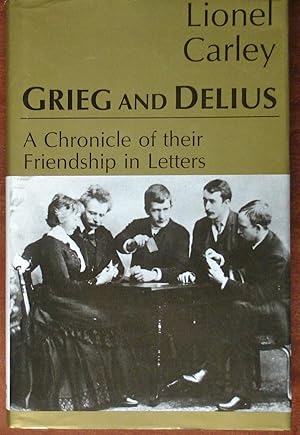Imagen del vendedor de Grieg and Delius: A Chronicle of Their Friendship in Letters a la venta por Canford Book Corral