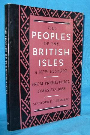 The Peoples of the British Isles: A New History from Prehistoric Times to 1688. Volume 1