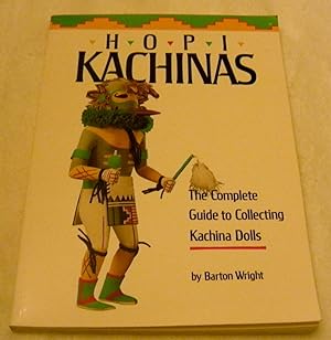 Immagine del venditore per Hopi Kachinas: The Complete Guide to Collecting Kachina Dolls venduto da Pheonix Books and Collectibles