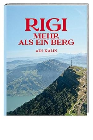 Bild des Verkufers fr Rigi : Mehr als ein Berg zum Verkauf von AHA-BUCH GmbH