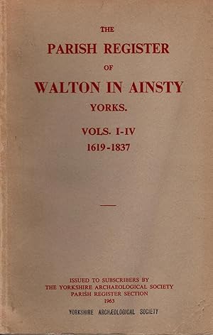 Bild des Verkufers fr The Parish Register of Walton In Ainsty Vols I - IV 1619 - 1837 zum Verkauf von Delph Books PBFA Member