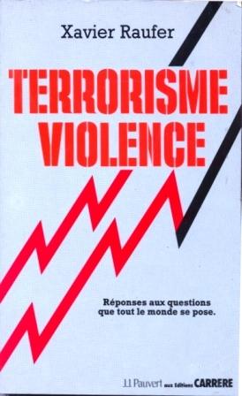 Terrorisme. Violence. Réponses aux questions que tout le monde se pose