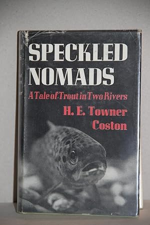 Imagen del vendedor de Speckled Nomads, , a Tale of Trout in Two Rivers a la venta por VANESSA PARKER  RARE BOOKS