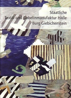 Seller image for Staatliche Textil- und Gobelinmanufaktur Halle, Burg Giebichenstein. Herausgeber: Staatliche Textil- und Gobelinmanufaktur Halle GmbH - Burg Giebichenstein. Gestaltung: Andr Gener. In englischer und deutscher Sprache. for sale by Antiquariat Carl Wegner