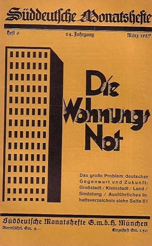 Bild des Verkufers fr Sddeutsche Monatshefte. 24. Jahrgang. Heft 6 von Mrz 1927 - Die Wohnungsnot. Das groe Problem deutscher Gegenwart und Zukunft: Grostadt/Kleinstadt/Land/Seidelung. zum Verkauf von Antiquariat Carl Wegner