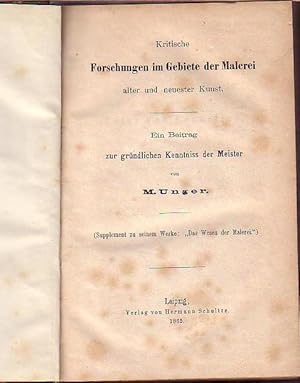 Bild des Verkufers fr Kritische Forschungen im Gebiete der Malerei alter und neuester Kunst. Ein Beitrag zur grndlichen Kenntnis der Meister. (Supplement zu seinem Werke: Das Wesen der Malerei). Mit Vorwort. 1) Venezianische Meister ( Barbarelli, Tizian, Pordeone, Rumani, Bordone, Tintoretto, Bassano, Marcone, Calcar, Vinci, Sesto). 2) Spanische (Velasquez, Silva, Bartolo, Murillo, Caravaggio, Ribera, Domenichino, Reni) und Niederlndische Meister. 3) Knstler der Jetztzeit zum Verkauf von Antiquariat Carl Wegner