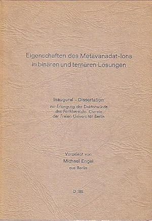 Bild des Verkufers fr Eigenschaften des Metavanadat-Ions in binren und ternren Lsungen. Dissertation an der Freien Universitt Berlin, 1975. zum Verkauf von Antiquariat Carl Wegner