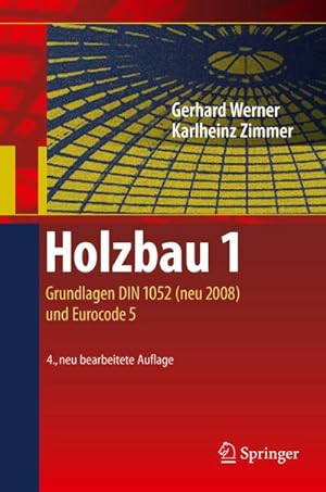 Bild des Verkufers fr Holzbau 1 : Grundlagen DIN 1052 (neu 2008) und Eurocode 5 zum Verkauf von AHA-BUCH GmbH