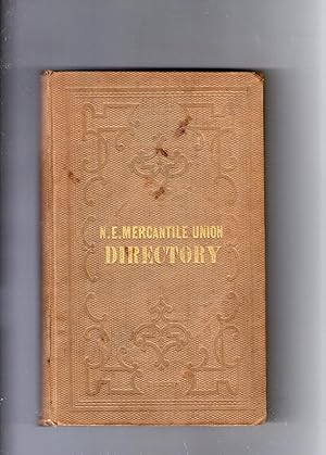 THE NEW-ENGLAND MERCANTILE UNION BUSINESS DIRECTORY, SIX PARTS IN ONE. CONTAINING A NEW MAP OF NE...