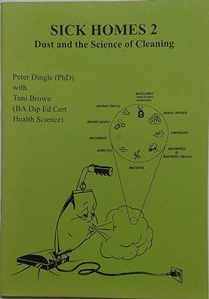 Image du vendeur pour SICK HOMES 2 Dust and the Science of Cleaning mis en vente par Book Realm