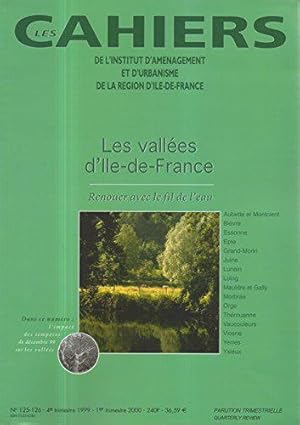 Imagen del vendedor de [Les cahiers de l'institut d'amnagement et d'urbanisme de la rgion d'Ile de France], Les valles d'Ile de France, renouer avec le fil de l'eau, N125-126, 1999 a la venta por JLG_livres anciens et modernes