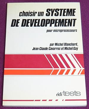 Image du vendeur pour Choisir un SYSTEME DE DEVELOPPEMENT pour microprocesseurs mis en vente par LE BOUQUINISTE