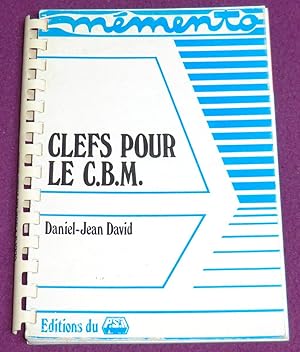 Bild des Verkufers fr CLEFS POUR LE C.B.M. zum Verkauf von LE BOUQUINISTE