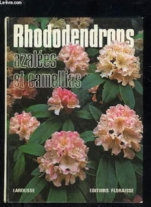 Bild des Verkufers fr RHODODENDRONS AZALEES ET CAMELLIAS zum Verkauf von Le-Livre