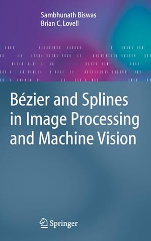Imagen del vendedor de Bzier and Splines in Image Processing and Machine Vision a la venta por BuchWeltWeit Ludwig Meier e.K.