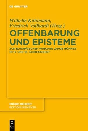Bild des Verkufers fr Offenbarung und Episteme : Zur europischen Wirkung Jakob Bhmes im 17. und 18. Jahrhundert zum Verkauf von AHA-BUCH GmbH
