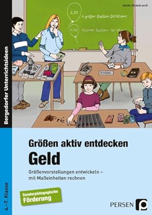 Bild des Verkufers fr Gren aktiv entdecken: Geld : Grenvorstellungen entwickeln, mit Maeinheiten rechnen. 4. bis 7. Schuljahr. Frderschule zum Verkauf von AHA-BUCH GmbH