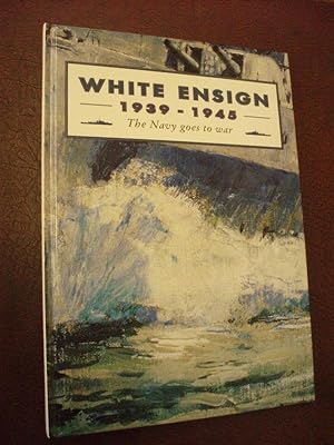 Image du vendeur pour White Ensign 1939-1945: The Navy Goes to War mis en vente par Chapter House Books (Member of the PBFA)
