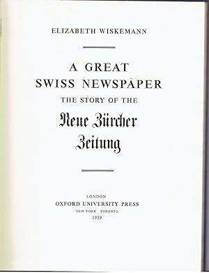 Seller image for A Great Swiss Newspaper; the Story of the Neue Zurcher Zeitung for sale by Tinakori Books