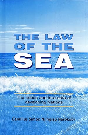 Seller image for The Law of the Sea: The Needs and Interests of Developing Nations for sale by Masalai Press