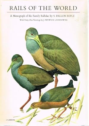 Bild des Verk�ufers f�r Rails of the World: A Monograph of the Family Rallidae zum Verkauf von Round Table Books, LLC
