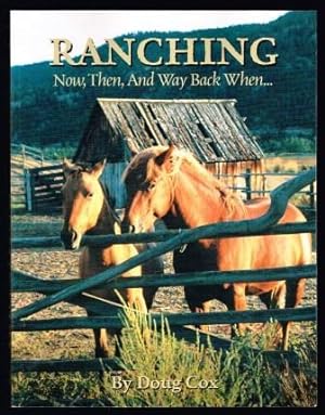 Imagen del vendedor de Ranching: Now, Then, and Way Back When. a la venta por Antiquarius Booksellers