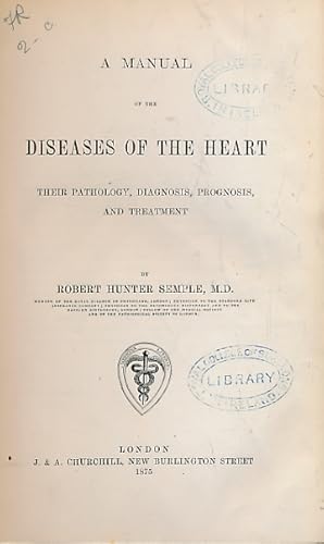 Image du vendeur pour A Manual of the Diseases of the Heart: Their Pathology, Diagnosis, Prognosis, and Treatment mis en vente par Barter Books Ltd