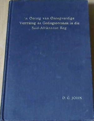 n Oorsig van Onregverdige Verryking as Gedingsoorsaak in die Suid-Afrikaanse Reg