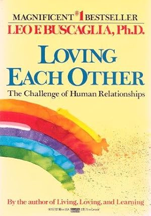 LOVING EACH OTHER : The Challenge of Human Relationships