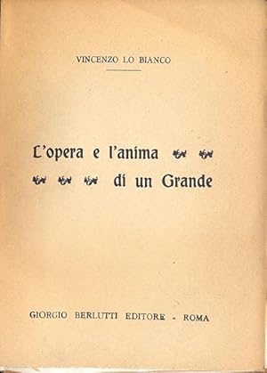 Seller image for L'opera e l'anima di un grande. for sale by Libreria M. T. Cicerone