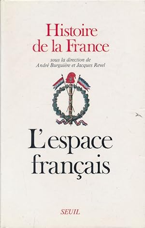 Bild des Verkufers fr Histoire de la France. L'Espace franais zum Verkauf von LIBRAIRIE GIL-ARTGIL SARL