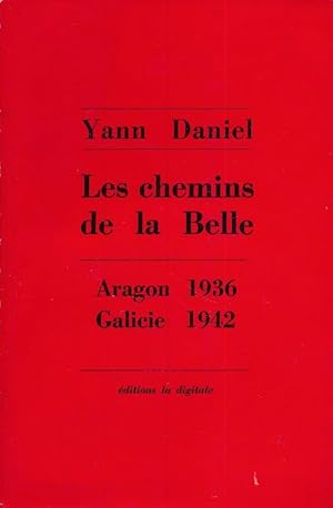 Imagen del vendedor de Les chemins de la belle. Aragon 1936 - Galicie 1942 a la venta por LIBRAIRIE GIL-ARTGIL SARL