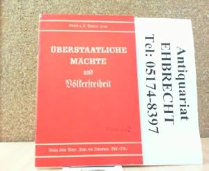 Bild des Verkufers fr berstaatliche Mchte und Vlkerfreiheit. Eine Auseinandersetzung grundstzlicher Art im Geiste Erich Ludendorffs. zum Verkauf von Antiquariat Ehbrecht - Preis inkl. MwSt.