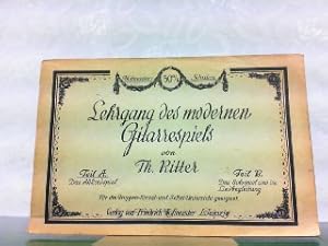 Bild des Verkufers fr Lehrgang des modernen Gitarrenspiels ; Teil A. Das Akkordspiel - Teil B. Das Solospiel und die Liedbegleitung - Fr den Gruppen-Einzel und Selbst-Unterricht geeignet. zum Verkauf von Antiquariat Ehbrecht - Preis inkl. MwSt.