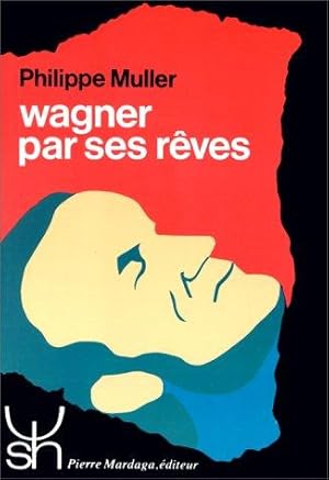 Wagner par ses rêves